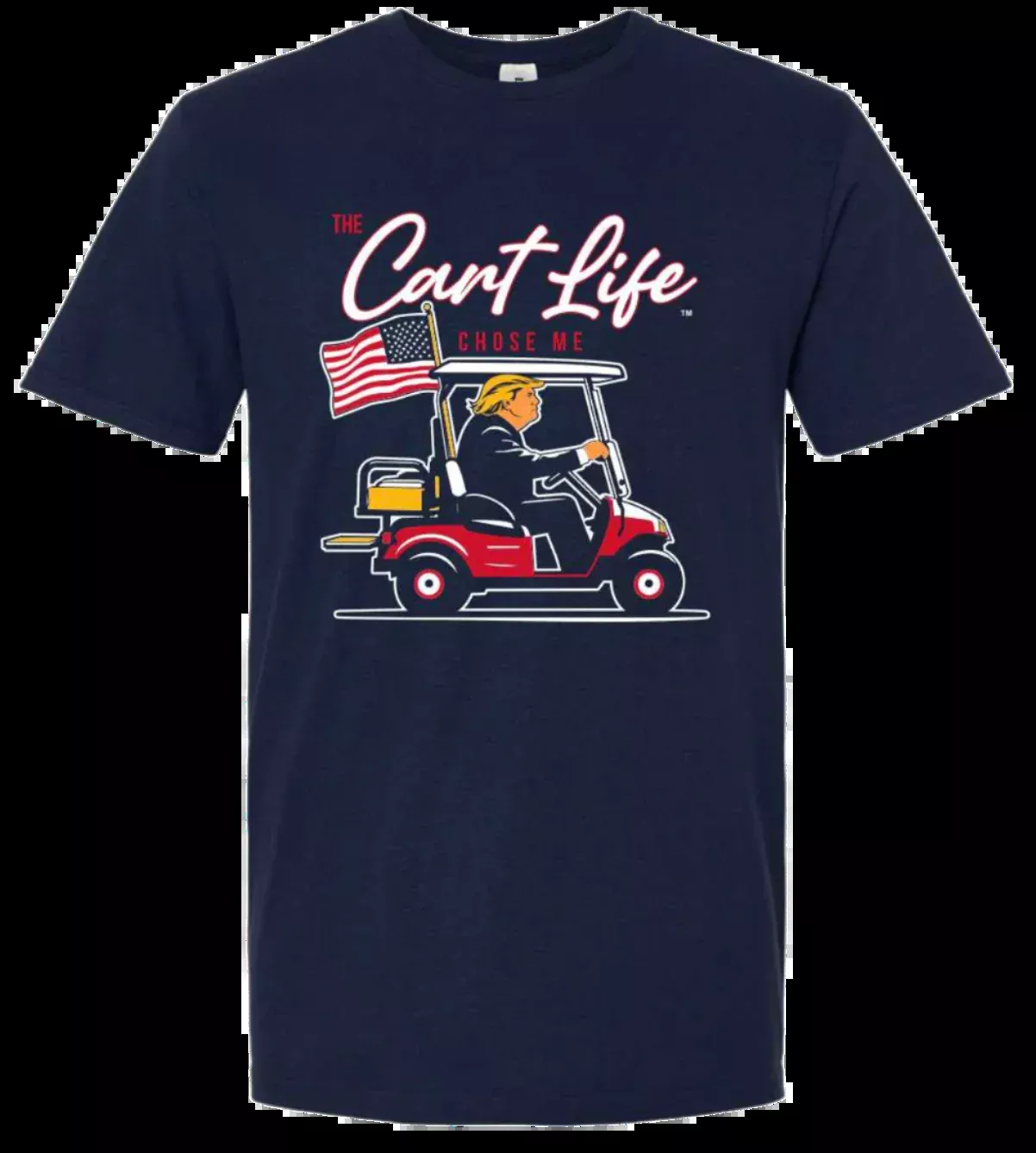 The Cart Life Chose Trump T-Shirt