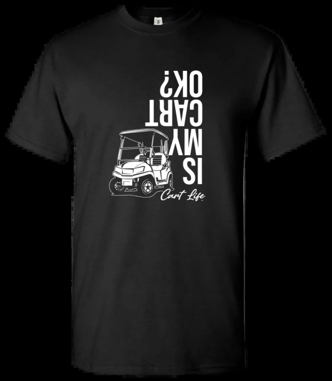 Is My Cart Ok? T-Shirt