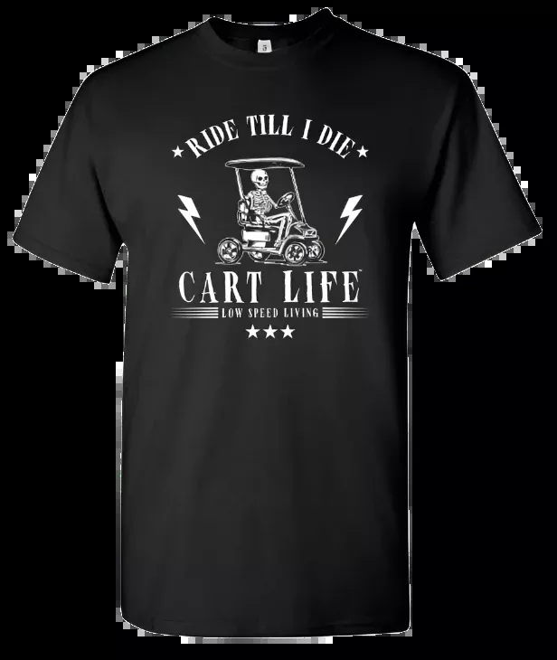 Ride Til I Die - Cart Life T-Shirt